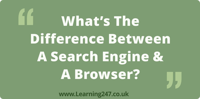 What's The Difference Between A Search Engine & A Browser?
