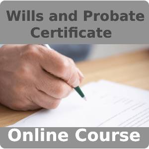 Wills and Probate Certificate Training Course