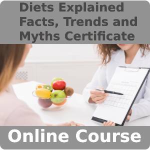Diets Explained — Facts, Trends and Myths Certificate Training Course