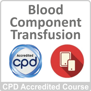 Blood Component Transfusion Online Training Course