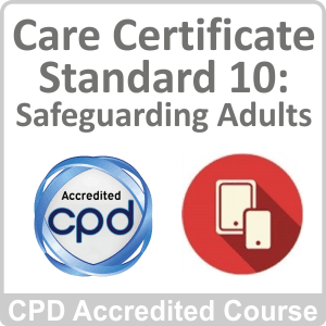 Care Certificate - Standard 10: Safeguarding Adults CPD Accredited Online Course