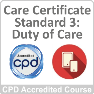 Care Certificate - Standard 3: Duty of Care CPD Accredited Online Course