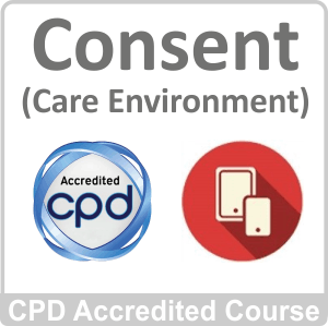 Consent in a Care Environment CPD Accredited Online Course