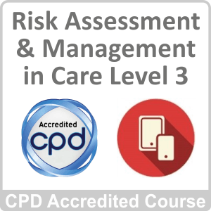 Risk Assessment & Management in Care Level 3 CPD Accredited Online Course