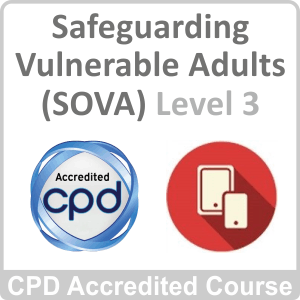 Safeguarding Vulnerable Adults (SOVA) Level 3 Online Course