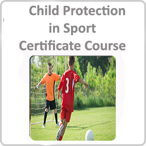 Child Protection in Sport Certificate Course
