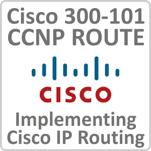 Cisco 300-101: CCNP ROUTE - Implementing Cisco IP Routing Online Training Course