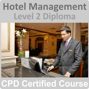 Hotel Management Diploma (level 2) Online Training Course
