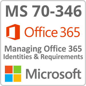Microsoft Exam 70-346: Managing Office 365 Identities & Requirements Online Training Course