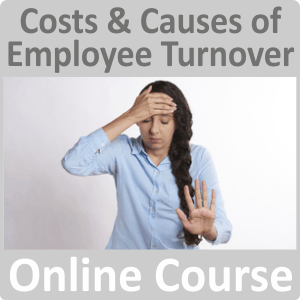 Costs & Causes of Employee Turnover Online Training Course