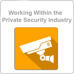 Working Within the Private Security Industry CPD Certified Online Course
