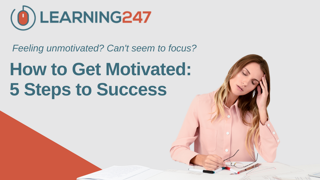 How to Get Motivated: 5 Steps to Success