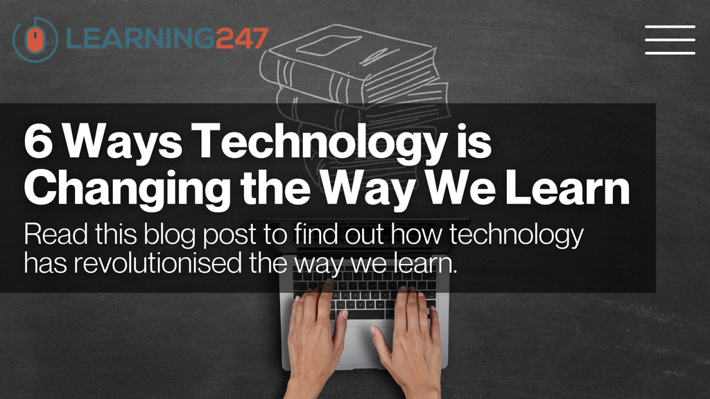 6 Ways Technology is Changing the Way We Learn