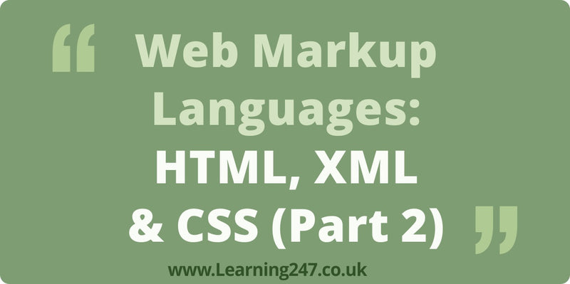 Web Markup Languages: HTML, XML & CSS (Part 2)