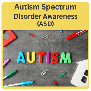 Autism Spectrum Disorder (ASD) Awareness Course