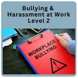 Bullying and Harassment at Work Level 2 CPD Accredited Training