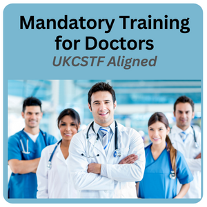 Mandatory Training for Doctors – Online Courses – UKCSTF Aligned