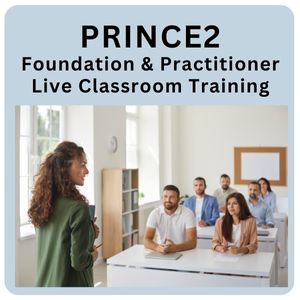 PRINCE2® Foundation & Practitioner 7th Edition Live Classroom Training with Accredited Official Exams