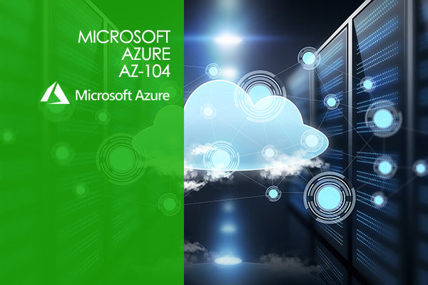 Microsoft Azure AZ-104 Administrator Certification Course