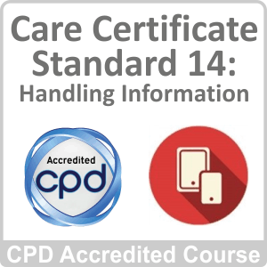 Care Certificate Standard 14 Handling Information CPD Accredited Online Course