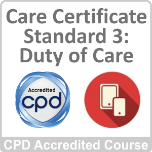 Care Certificate Standard 3 Duty Care CPD Accredited Online Course