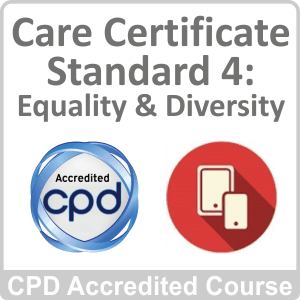 Care Certificate - Standard 4: Equality & Diversity CPD