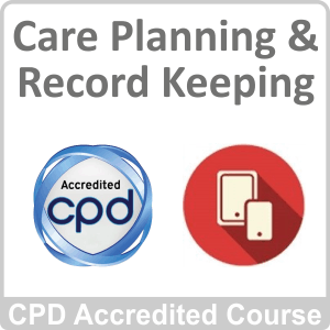 Care Planning & Record Keeping CPD Accredited Online Course