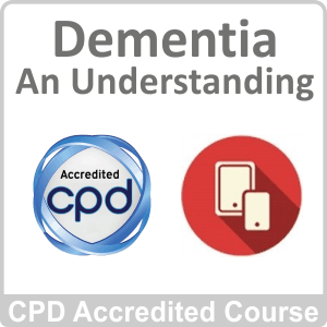 Dementia - An Understanding - CPD Accredited Online Course