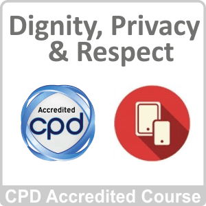 Dignity Privacy & Respect CPD Accredited Online Course