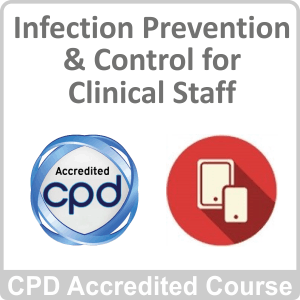 Infection Prevention & Control for Clinical Staff CPD Accredited Online Course