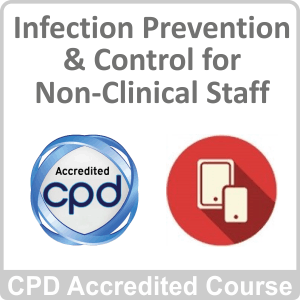 Infection Prevention & Control Non clinical Staff CPD Accredited Online Course