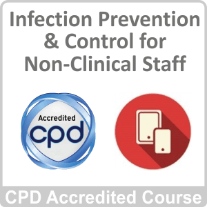 Infection Prevention & Control for Non-clinical Staff CPD Accredited Online Course