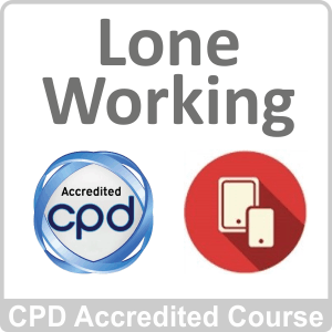 Lone Working Essentials CPD Accredited Online Course
