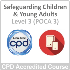 Safeguarding Children & Young Adults Level 3 (POCA 3) Online Course