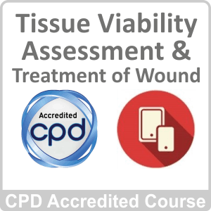 Tissue Viability - Assessment & Treatment of Wound CPD Accredited Online Course