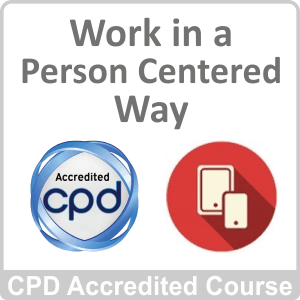 Work in a Person Centered Way CPD Accredited Online Course