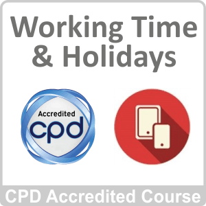 Working Time & Holidays CPD Accredited Online Course