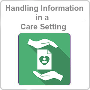 Handling Information in a Care Setting CPD Certified Online Course