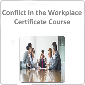 Conflict in the Workplace Certificate Course
