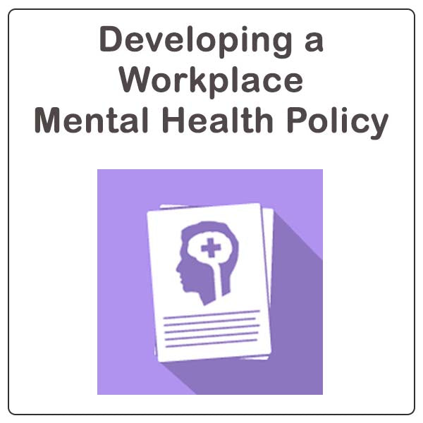 Developing a Workplace Mental Health Policy Video Based CPD Certified Online Course
