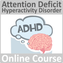 Attention Deficit Hyperactivity Disorder (ADHD) Online Training Course