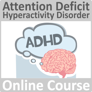 Attention Deficit Hyperactivity Disorder (ADHD) Online Training Course