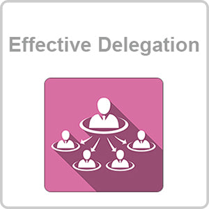 Effective Delegation Video Based CPD Certified Online Course