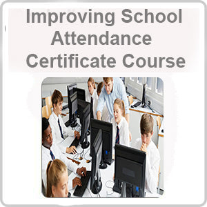 Improving School Attendance Certificate Course