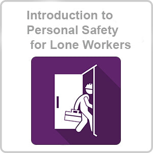 Personal Safety for Lone Workers Introduction CPD Certified Online Course