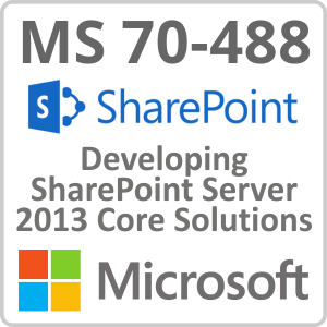 Microsoft Exam 70 488 Developing SharePoint Server 2013 Core Solutions Online Course