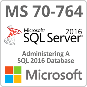 Microsoft Exam 70-764: Administering a SQL 2016 Database Infrastructure Online Course