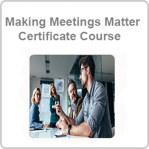 Making Meetings Matter Certificate Course