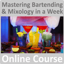 Mastering Bartending & Mixology in a Week or Less Online Course
