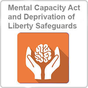 Mental Capacity Act and Deprivation of Liberty Safeguards CPD Certified Online Course